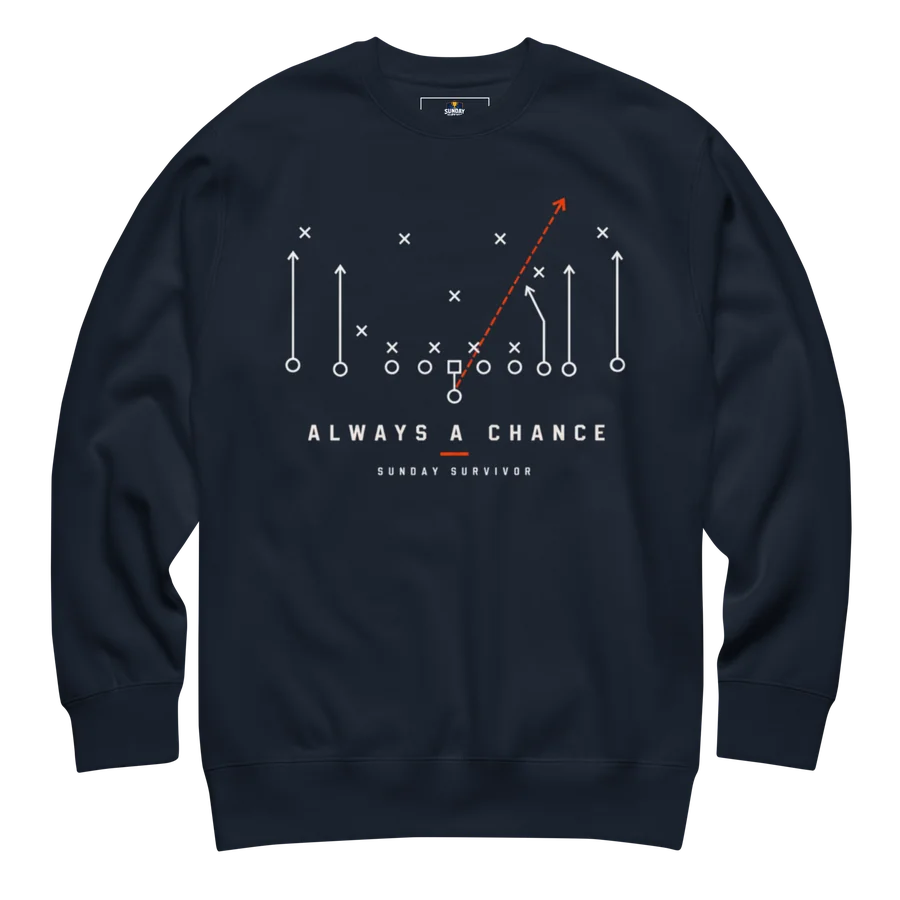 Always A Chance Sweatshirt