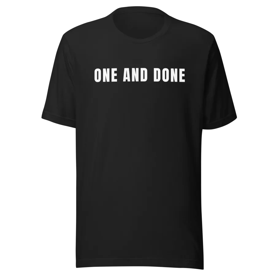 ONE AND DONE T-Shirt